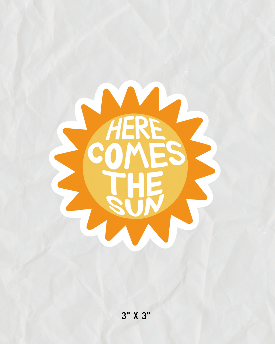 Here Comes The Sun Sticker