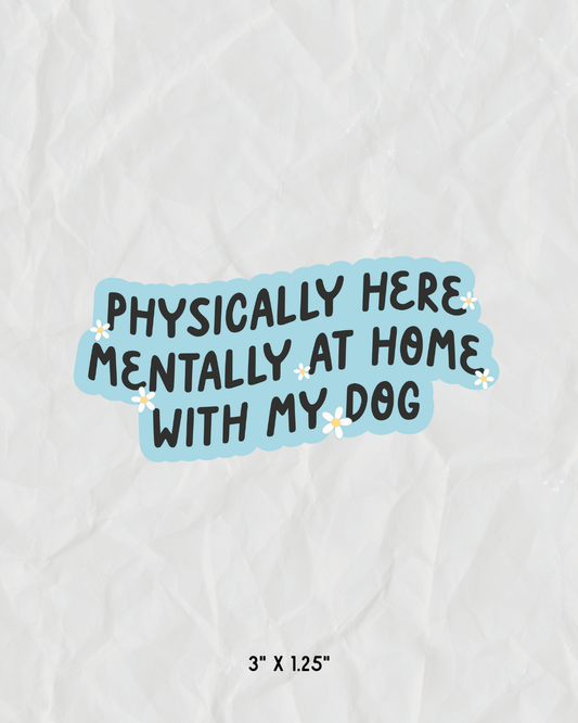 Mentally With My Dog Sticker