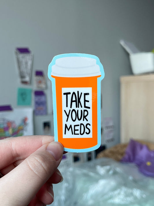 Take Your Meds Sticker