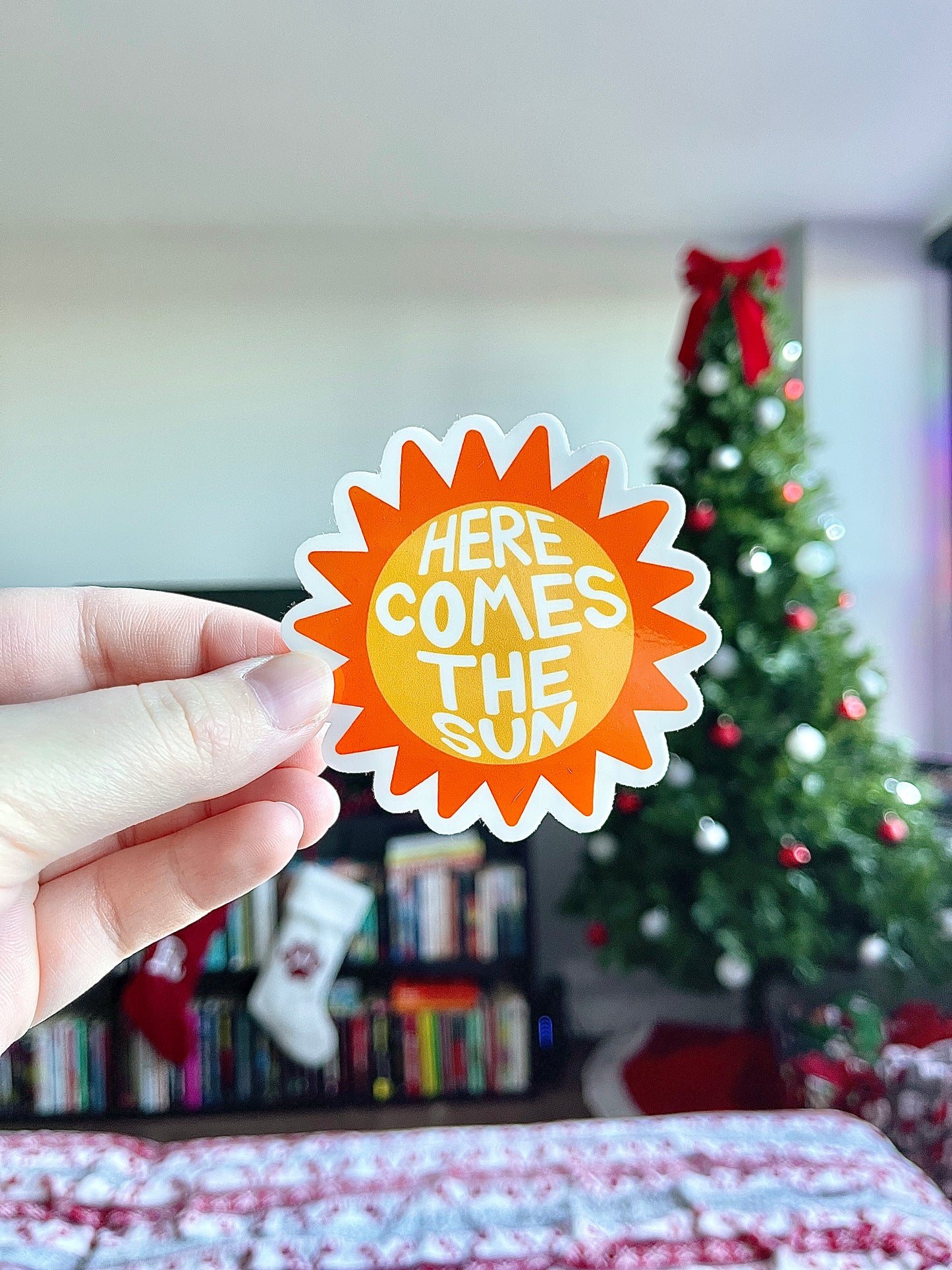 Here Comes The Sun Sticker