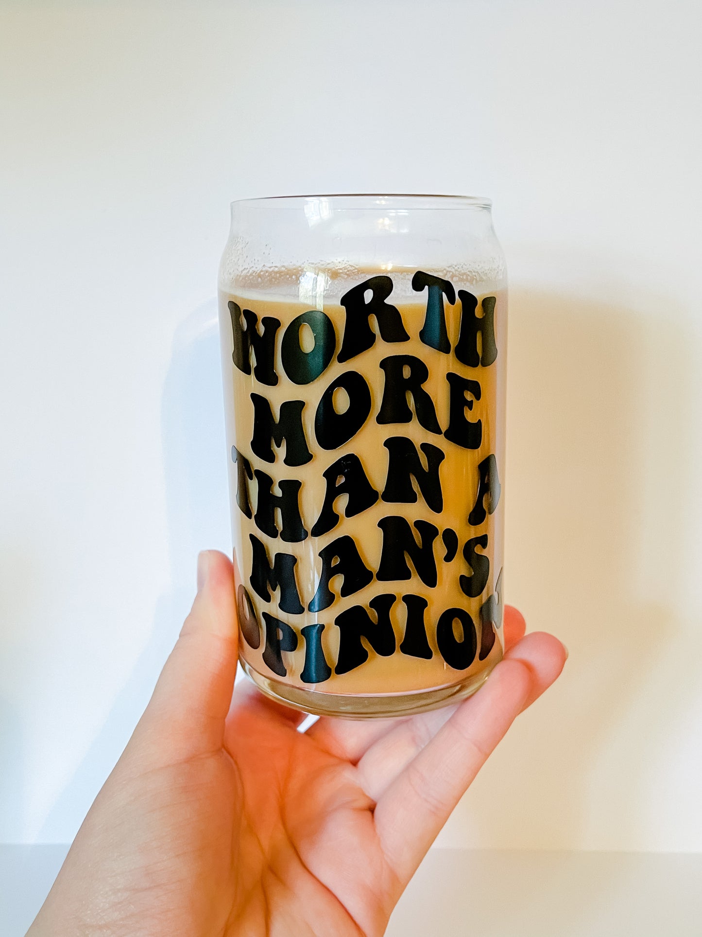 More Than A Man's Opinion Glass Cup