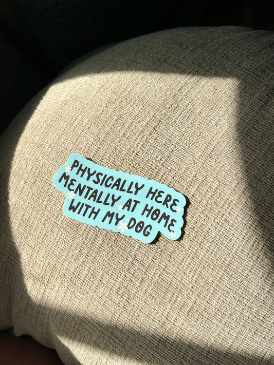 Mentally With My Dog Sticker