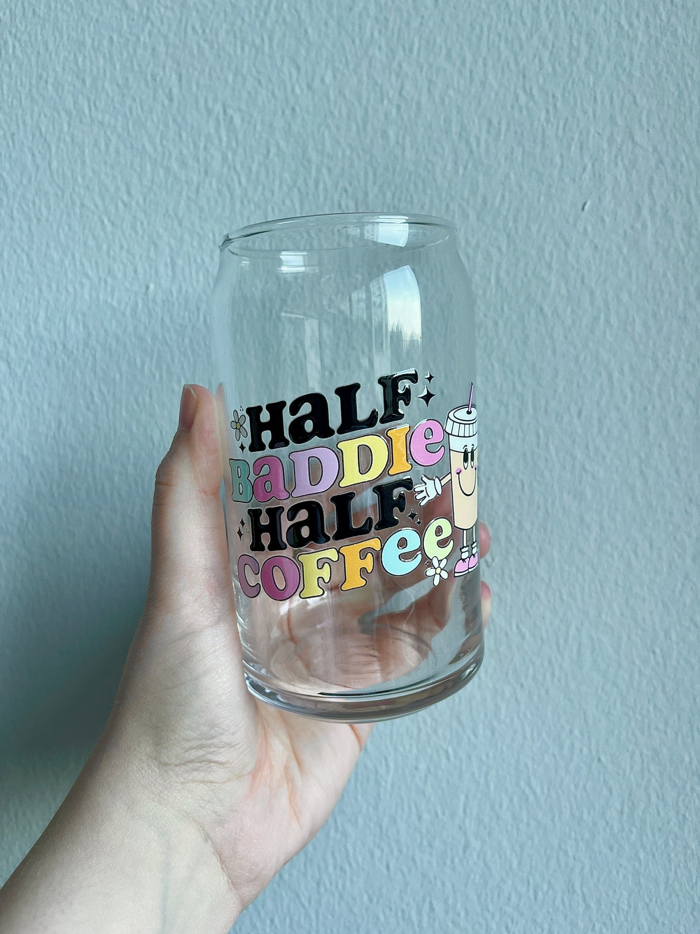 Half Baddie Half Coffee Glass Cup