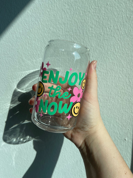 Enjoy The Now Glass Cup