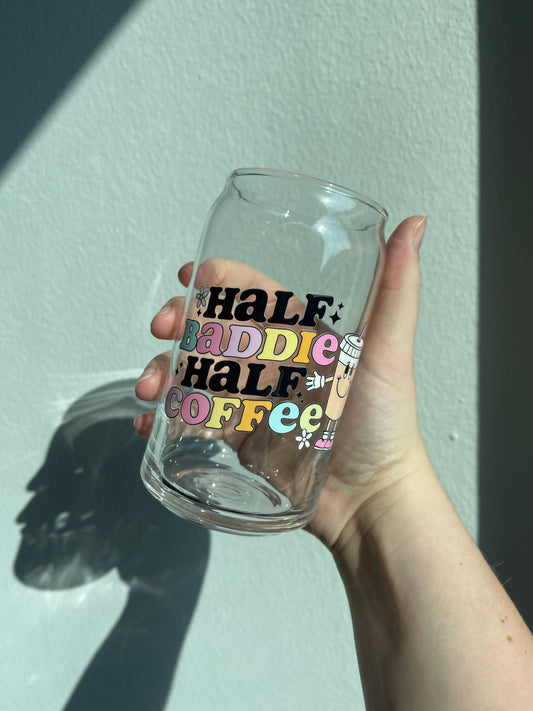 Half Baddie Half Coffee Glass Cup